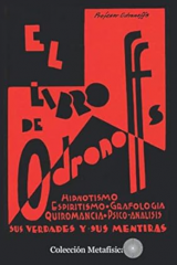 El Libro de Odronoffs - Hipnotismo, Espiritismo, Grafologia, Quiromancia. Sus verdades y sus mentiras (Spanish Edition)