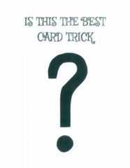 Is This The Best Card Trick? by Brick Tilley