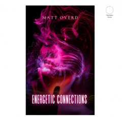Energetic Connections by Matt Over