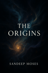 The Origins by Moses Sandeep