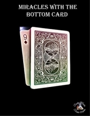 Miracles with the Bottom Card by Dustin Marks