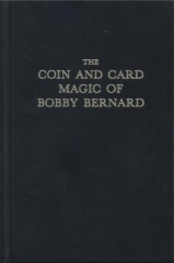 The Coin and Card Magic of Bobby Bernard by Val Andrews