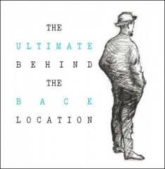 The Ultimate Behind the Back Location by Unnamed Magician
