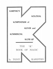 Kardyro's Kolossal Kompendium of Klever and Kommercial Klose-Up by Senor Torino