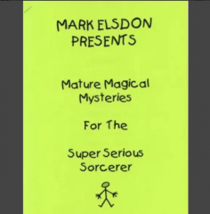 Mark Elsdon - Mature Magical Mysteries for the Super Serious Sorcerer