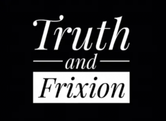 Truth and Frixion by Seth Howard