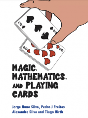 Magic, Mathematics, and Playing Cards By Jorge Nuno Silva