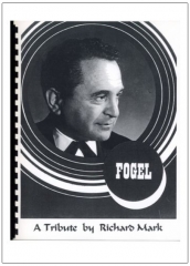 Fogel: A Tribute by Richard Mark