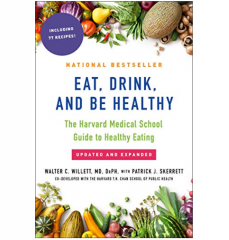 Eat, Drink, And Be Healthy – The Harvard Medical School Guide To Healthy Eating