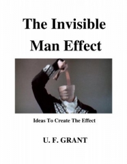 The Invisible Man Effect by Ulysses Frederick Grant