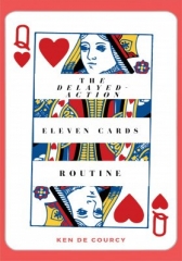Delayed Action Eleven Cards Routine by Ken de Courcy
