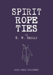 Spirit Rope Ties by S. W. Reilly