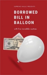 Borrowed Bill in Balloon by Supreme-Magic-Company