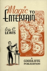 Magic to Entertain by Eric C. Lewis
