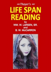 Thayer's Life Span Reading by William W. Larsen & B. W. McCarron