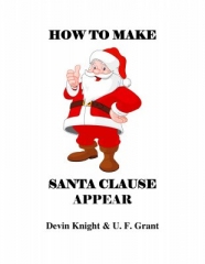 How To Make Santa Clause Appear by Devin Knight & Ulysses Frederick Grant