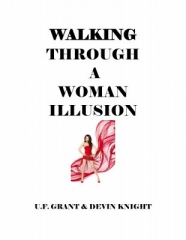 Walking Through a Woman Illusion by Devin Knight & Ulysses Frederick Grant