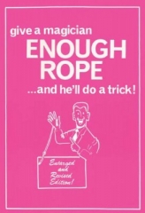 Give a Magician Enough Rope ... and he'll do a trick by Lewis Ganson