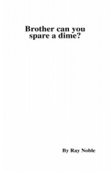 Brother Can You Spare a Dime by Ray Noble