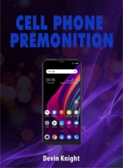 Cell Phone Premonition by Devin Knight