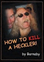 How to Kill a Heckler by Barnaby