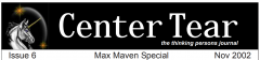 Center Tear Magazine Issue 6 Max Maven Special Nov 2002