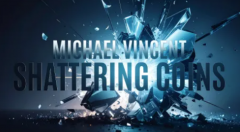 Michael Vincent - Shattering Coins