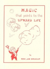 Magic that Points to the Upward Life by Rev. Jim Dracup