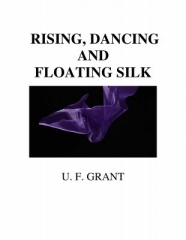 Rising, Dancing and Floating Silk by Ulysses Frederick Grant