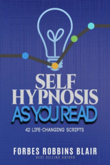 Self Hypnosis As You Read by Forbes Robbins Blair