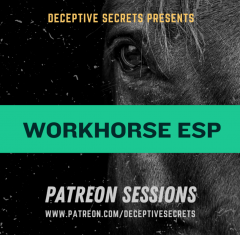 Patreon Sessions - Workhorse ESP by Deceptive Secrets [subt. Eng., Fra., Esp., Ita.]