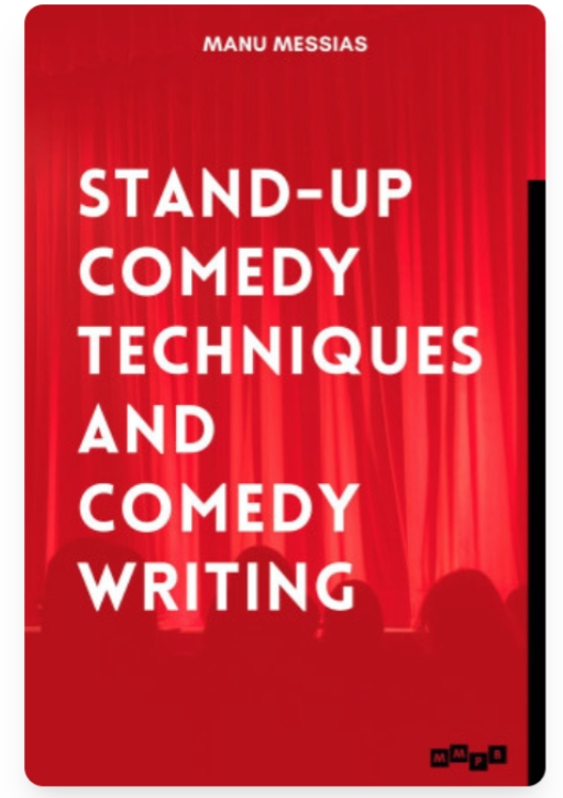 Stand-up Comedy Techniques and Comedy Writing by Manu Messias