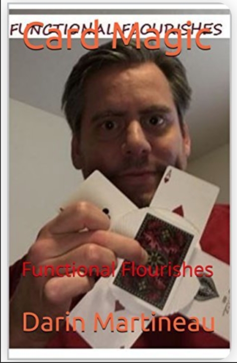 Card Magic - Functional Flourishes by Darin Martineau