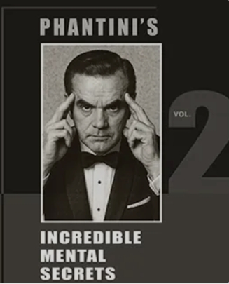Phantini - Incredible Mental Secrets - Volume 2 by Gene Grant