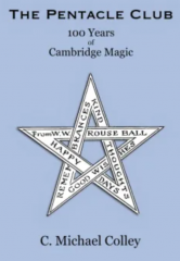 The Pentacle Club 100 Years of Cambridge Magic by Michael Colley