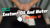 Instant Oil And Water By Miku W