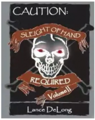 Sleight of Hand Required 2 by Lance DeLong