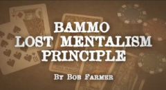 Bammo Lost Mentalism Principle by Bob Farmer