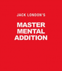 Master Mental Addition - Jack London