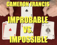 IMPROBABLE VS. IMPOSSIBLE by Cameron Francis