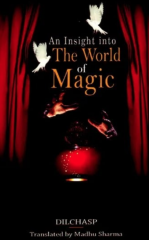 An Insight Into The World of Magic by Madhu Sharma