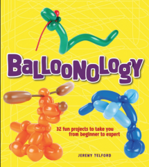 Jeremy Telford – Balloonology 32 Fun Projects to Take You from Beginner to Expert