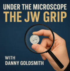 Danny Goldsmith - Under the Microscope - The JW Grip