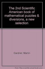 The 2nd Scientific American Book of Mathematical Puzzles Diversions