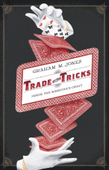 Trade of the Tricks - Inside the Magician's Craft by Graham Jones