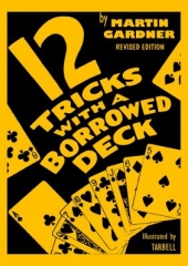 12 Tricks with a Borrowed Deck by Martin Gardner