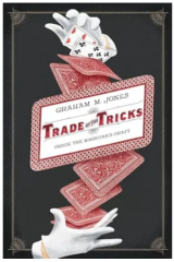 Trade of the Tricks Inside the Magicians Craft by Graham Jones
