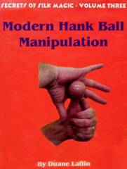 Duane Laflin - Secrets of Silk Magic Volume 3 - Hank Ball Manipulation