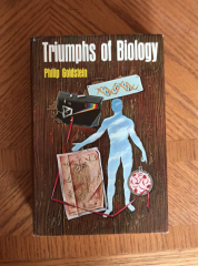 Triumphs of biology by Philip Goldstein