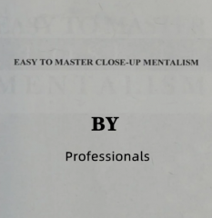 Easy to Master Close-Up Mentalism - A Collection of Mental Magic Tricks Used by Professionals